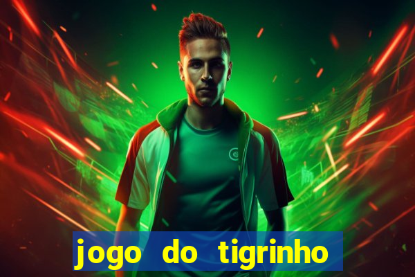 jogo do tigrinho com deposito de 5 reais